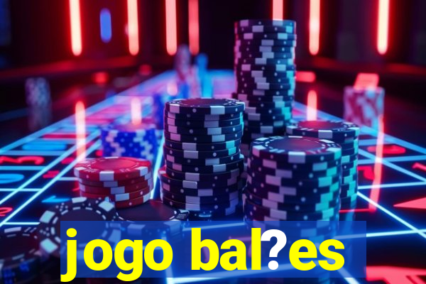 jogo bal?es