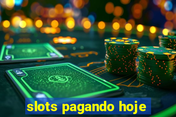 slots pagando hoje