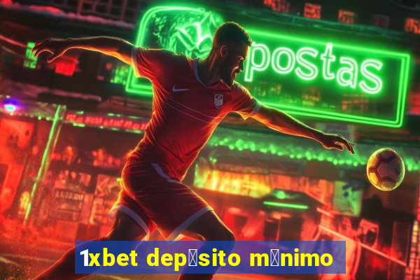 1xbet dep贸sito m铆nimo