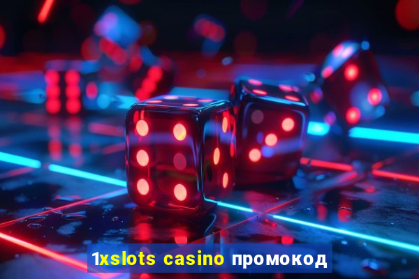 1xslots casino промокод