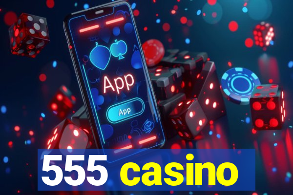 555 casino