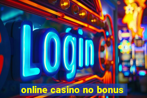 online casino no bonus