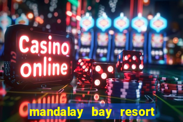 mandalay bay resort and casino in las vegas