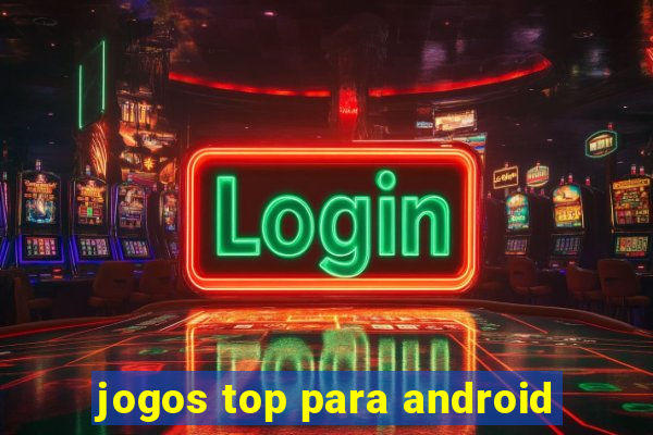 jogos top para android