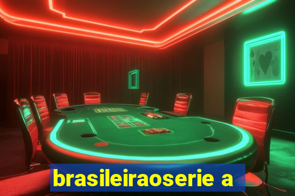 brasileiraoserie a