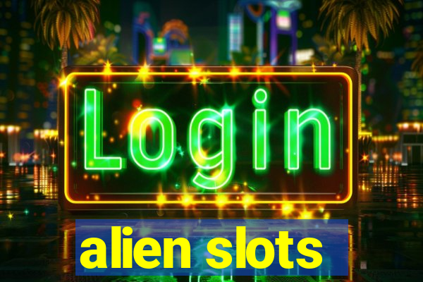 alien slots