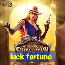 luck fortune