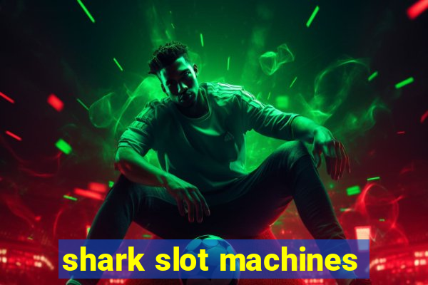 shark slot machines