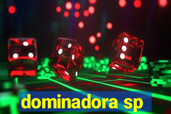 dominadora sp