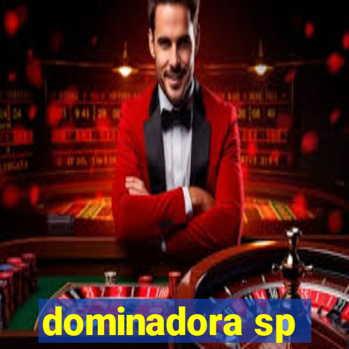 dominadora sp