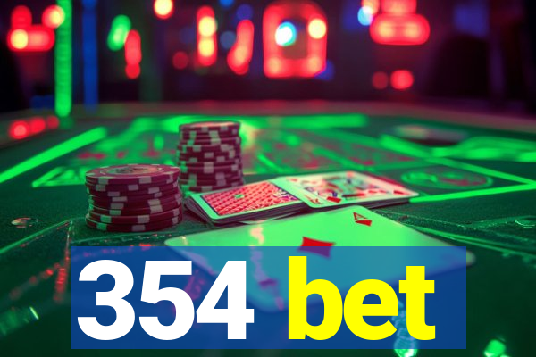 354 bet