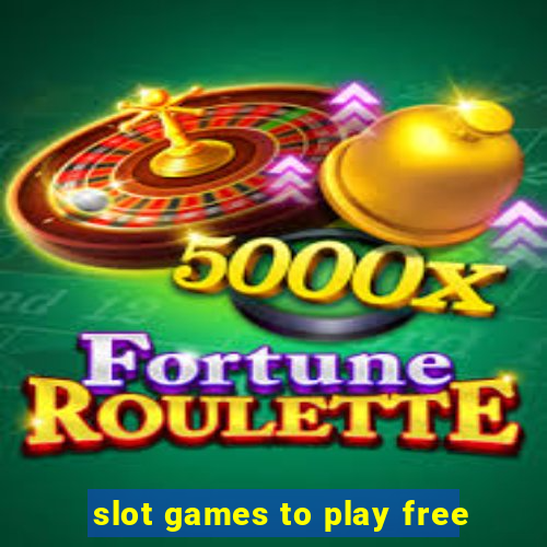 slot games to play free