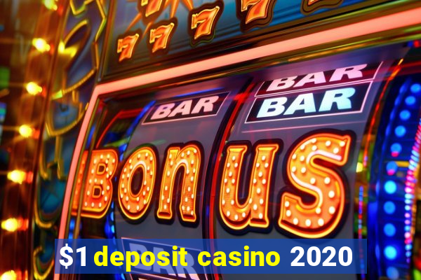 $1 deposit casino 2020