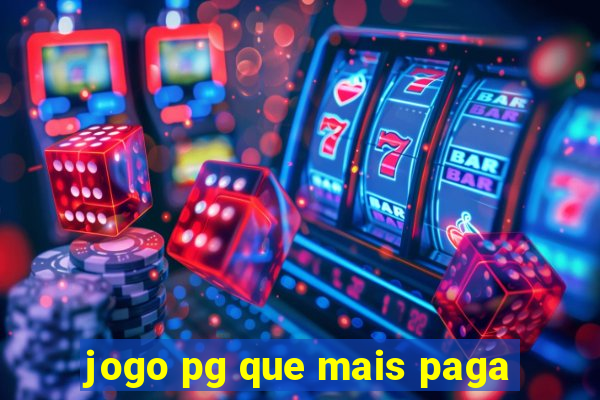 jogo pg que mais paga