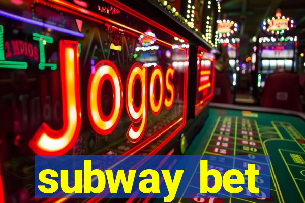 subway bet