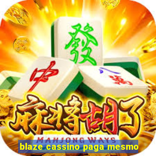 blaze cassino paga mesmo