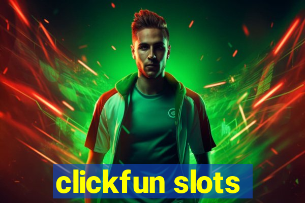 clickfun slots