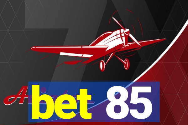 bet 85