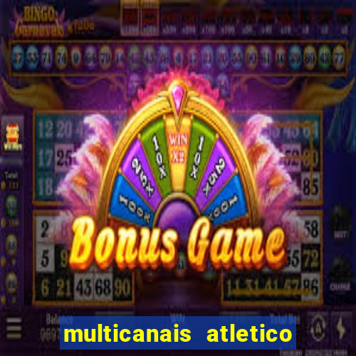 multicanais atletico de madrid