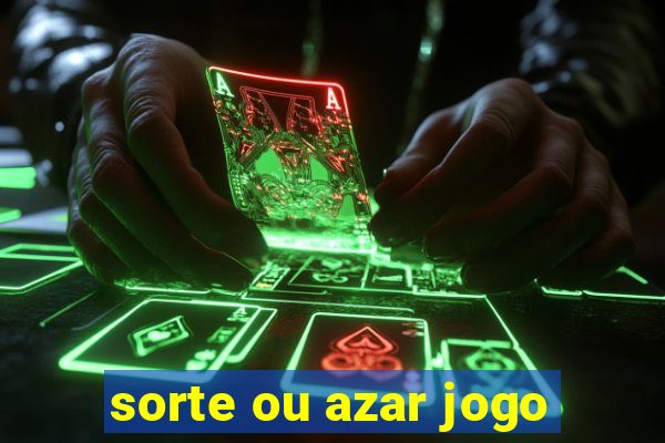 sorte ou azar jogo