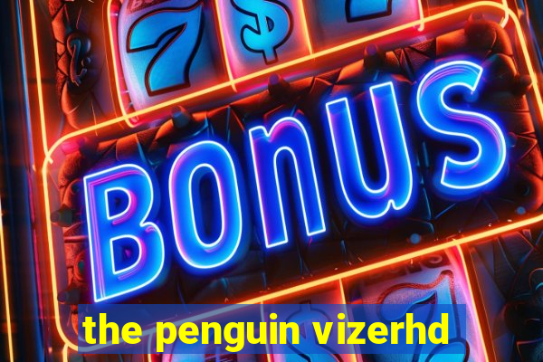 the penguin vizerhd