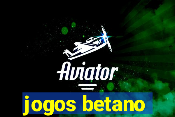 jogos betano