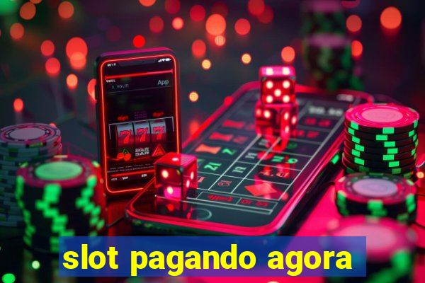 slot pagando agora