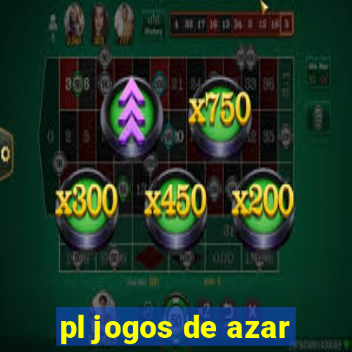 pl jogos de azar