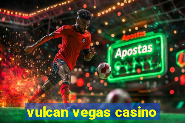 vulcan vegas casino