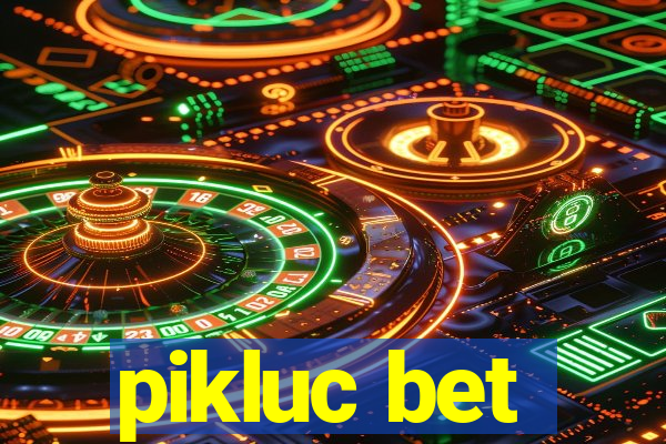 pikluc bet