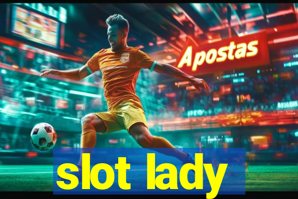 slot lady