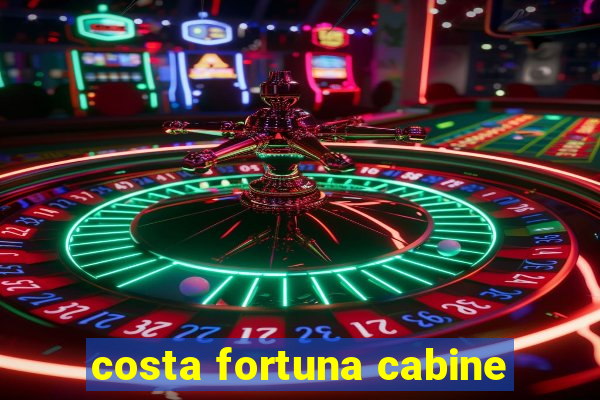 costa fortuna cabine