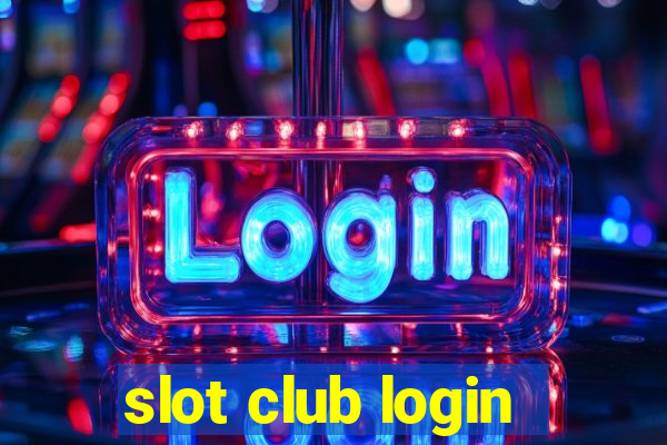 slot club login