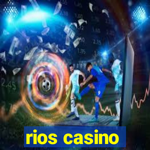 rios casino