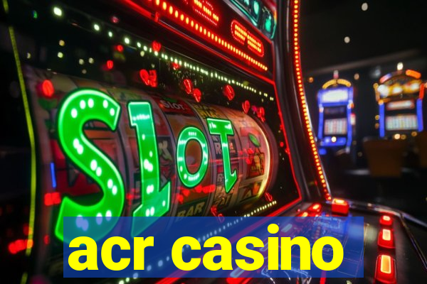 acr casino