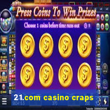 21.com casino craps