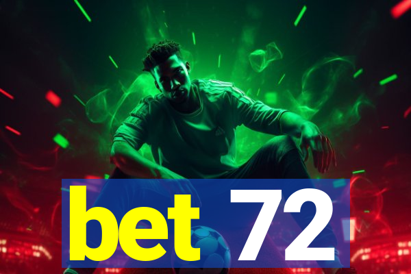 bet 72