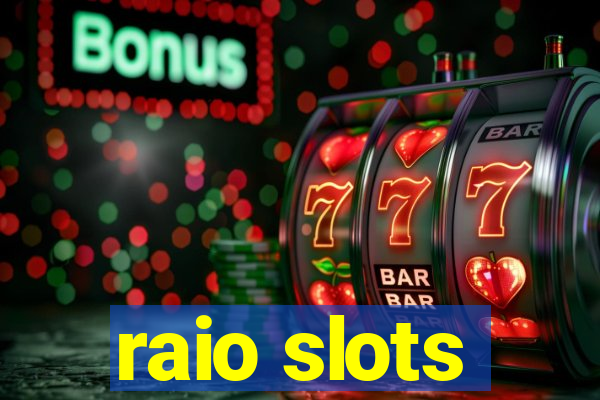 raio slots