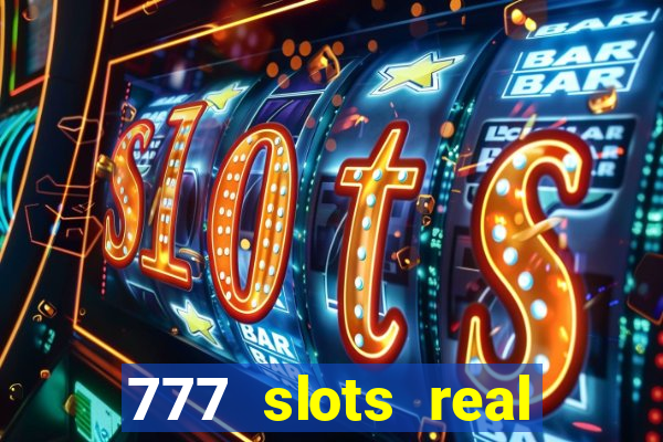 777 slots real cash game