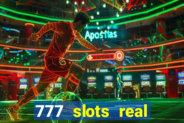 777 slots real cash game