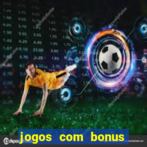 jogos com bonus sem deposito