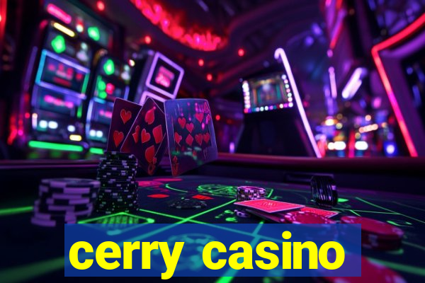 cerry casino