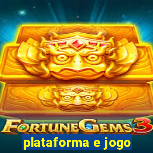 plataforma e jogo