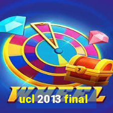 ucl 2013 final