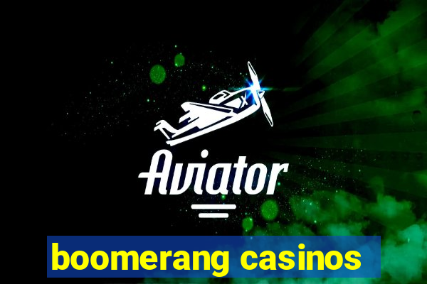 boomerang casinos