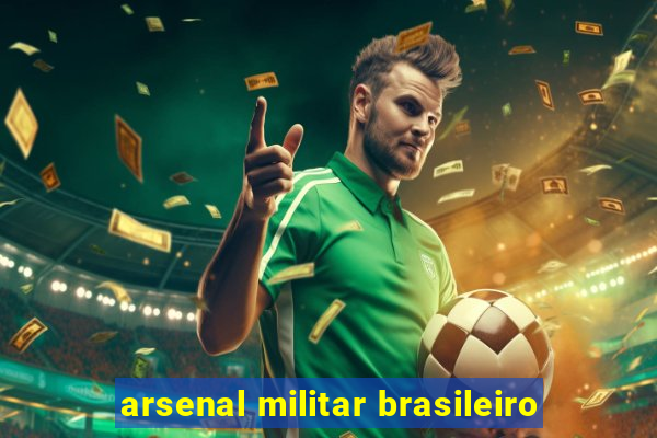 arsenal militar brasileiro