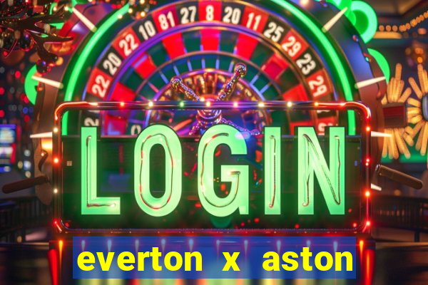 everton x aston villa palpites