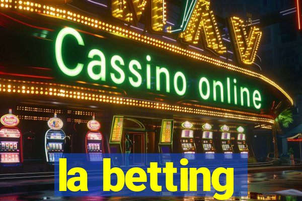 la betting