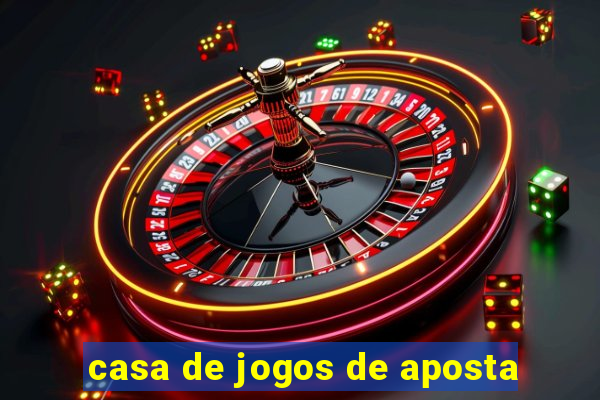 casa de jogos de aposta