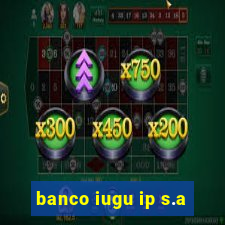 banco iugu ip s.a